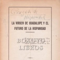 Libros de segunda mano: BECERRO DE BENGOA, RICARDO. LA VIRGEN DE GUADALUPE Y EL FUTURO DE LA HISPANIDAD
