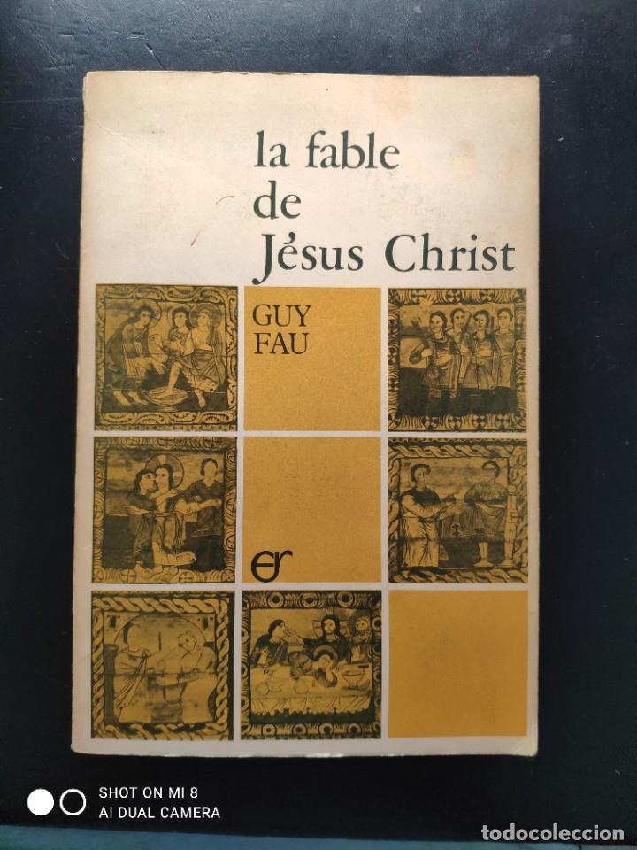 Libros de segunda mano: Fau, La fable de J&eacute;sus Christ
