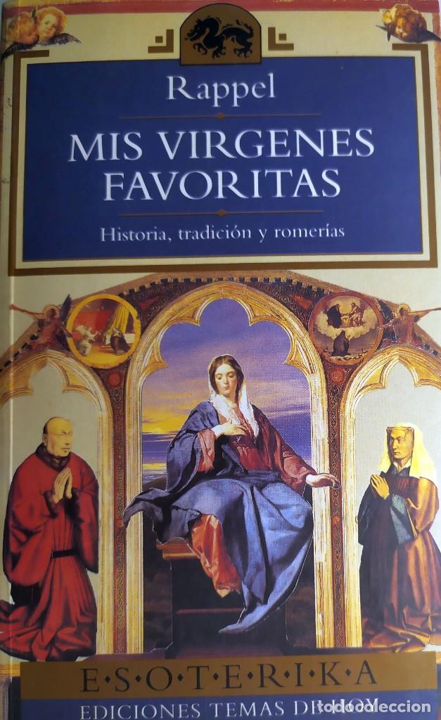 Libros de segunda mano: Mis virgenes Favoritas Historia, tradici&oacute;n y romer&iacute;as Rappel