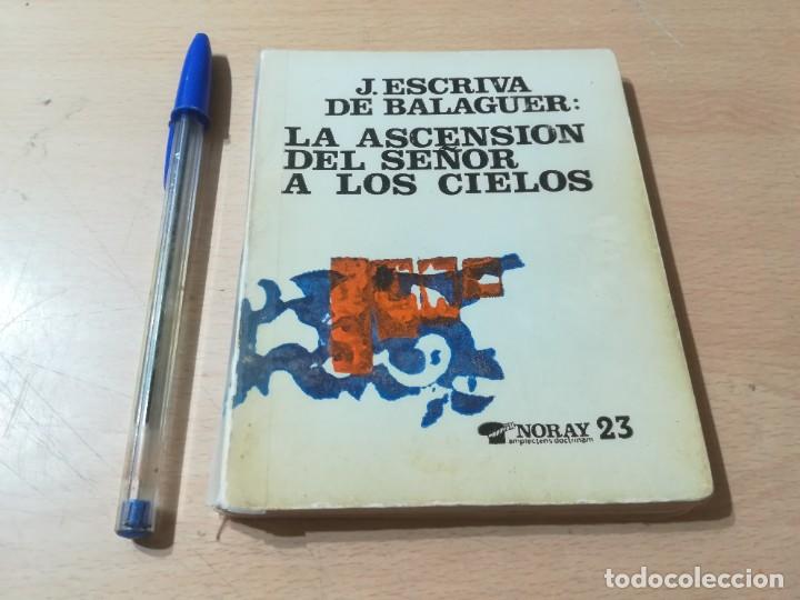 Second hand books: LA ASCENSION DEL SE&Ntilde;OR A LOS CIELOS / J ESCRIVA DE BALAGUER / NORAY23 / AL35