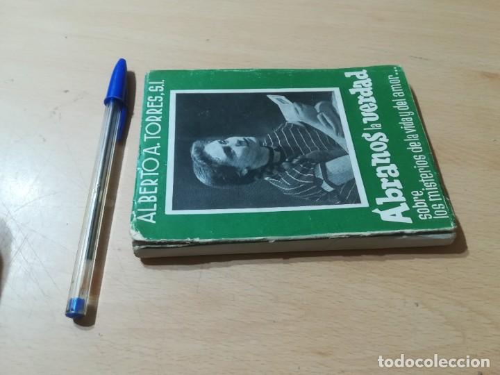 Second hand books: ABRANOS LA VERDAD / SOBRE LOS MISTERIOS DE LA VIADA Y EL AMOR / ALBERTO A TORRES / AL35
