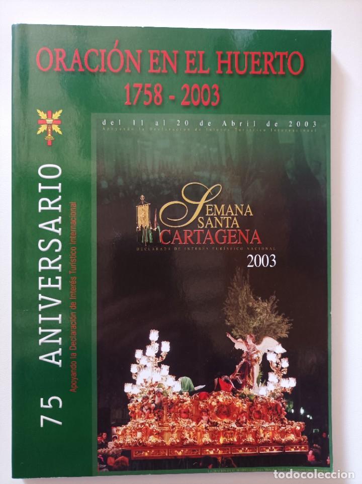 Libros de segunda mano: La Oraci&oacute;n en el Huerto 1758-2003. 75 aniversario. Semana Santa Cartagena, 2003.