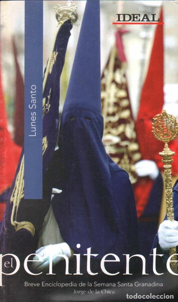 Libros de segunda mano: EL PENITENTE.BREVE ENCICLOPEDIA DE LA SEMANA SANTA GRANADINA: LUNES SANTO. A-SESANTA-2387