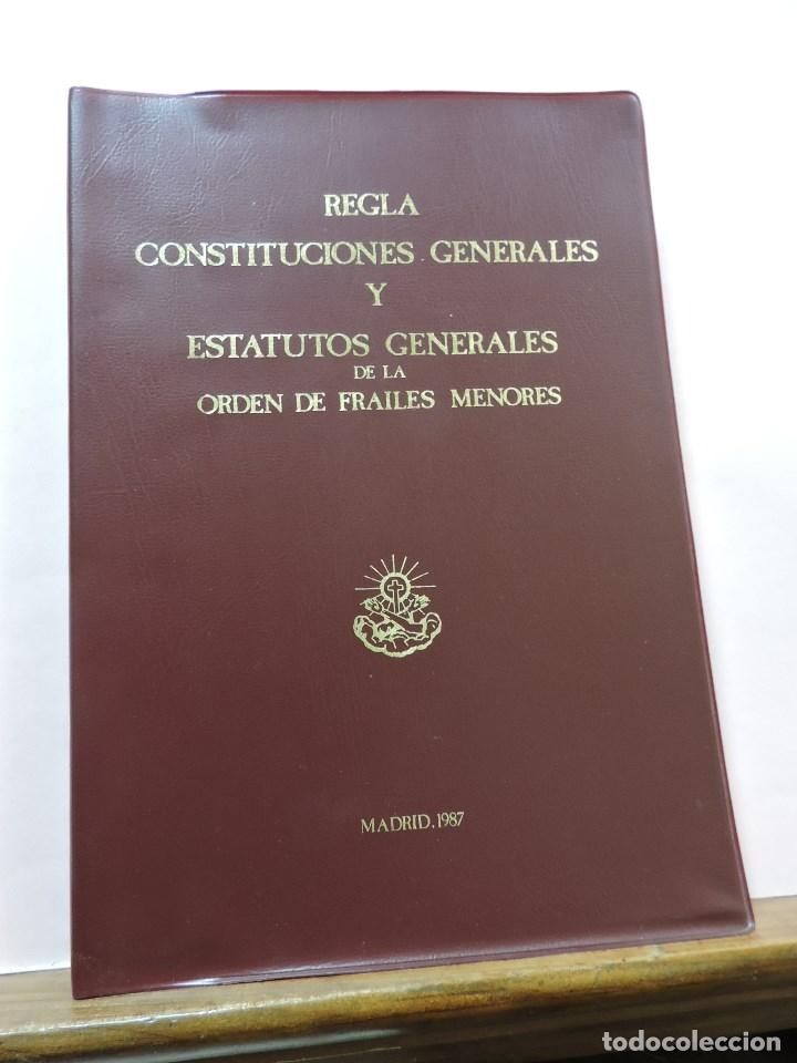 Libri di seconda mano: Regla Constituciones Generales y Estatutos Generales de la Orden de Frailes Menores. Madrid 1987