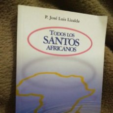 Libros de segunda mano: TODOS LOS SANTOS AFRICANOS. LIZALDE. MUNDO NEGRO. 2000.. Lote 299557208