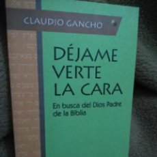 Libros de segunda mano: DÉJAME VERTE LA CARA. C. GANCHO. SAN PABLO, 1999.. Lote 299561873