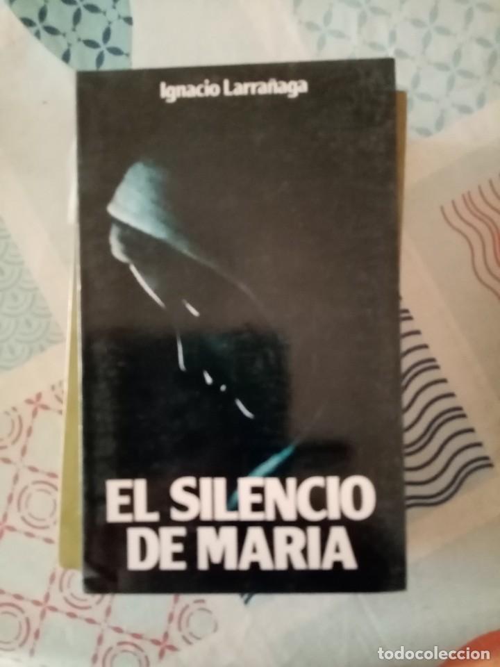 Libros de segunda mano: El silencio de Mar&iacute;a de Ignacio larra&ntilde;aga - Foto 1
