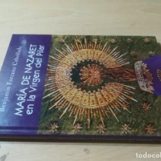 Libros de segunda mano: MARIA DE NAZARET EN LA VIRGEN DEL PILAR / BENJAMIN FORCANO CEBOLLADA / NUEVA UTOPIA / AM72
