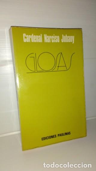 GLOSAS - CARDENAL NARCISO JUBANY - EDICIONES PAULINAS 1980 (Libros de Segunda Mano - Religión)