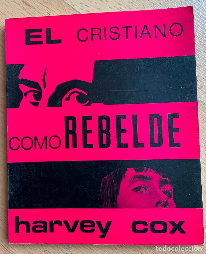 Libros de segunda mano: EL CRISTIANO COMO REBELDE, Harvey Cox - Foto 1