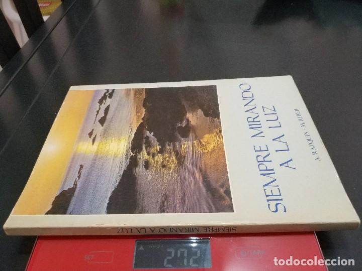 Libros de segunda mano: SIEMPRE MIRANDO A LA LUZ.- A RAZQUIN Y M RIBER - Foto 4