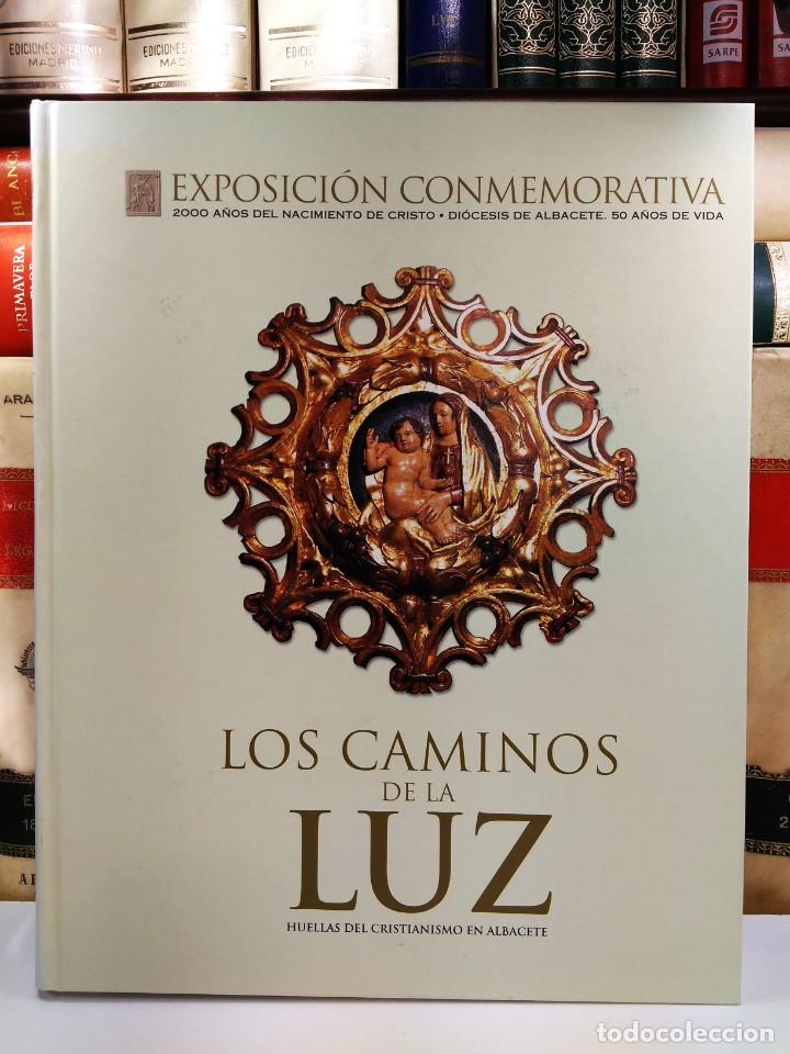 Libri di seconda mano: LOS CAMINOS DE LA LUZ. Huellas del Cristianismo en Albacete. VV.AA. Obispado a&ntilde;o 2000