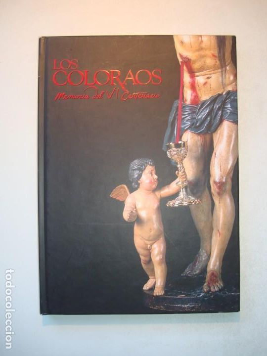 Libros de segunda mano: LOS COLORAOS. MEMORIA DEL VI CENTENARIO MURCIA SEMANA SANTA 2012 - NO CONTIENE DVD - CAJAMURCIA
