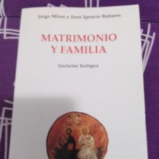 Libros de segunda mano: MATRIMONIO Y FAMILIA. MIRAS Y BAÑARES. RIALP, 2007. 3 ED.