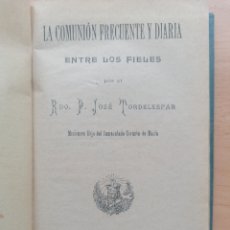 Libros de segunda mano: LA COMUNIÓN FRECUENTE Y DIARIA ENTRE LOS FIELES, JOSÉ TORDELESPAR. 1906. LÉRIDA. 160 X 100 MM 94 PGS