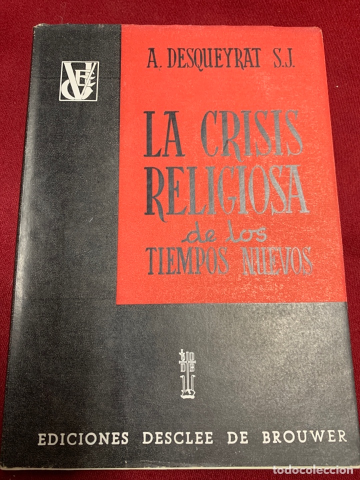 Libros de segunda mano: La crisis religiosa de los tiempos nuevos. A. Desqueyrat, S.J.