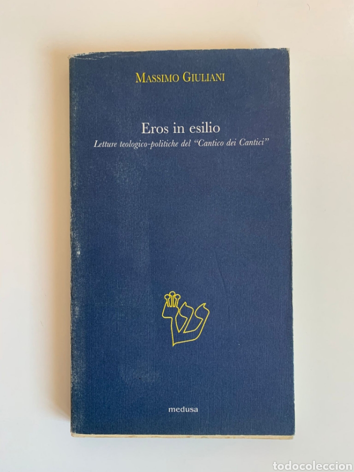Libros de segunda mano: Massimo Giuliani. Eros in esilio: letture teologico-politiche... Cantar de los cantares.