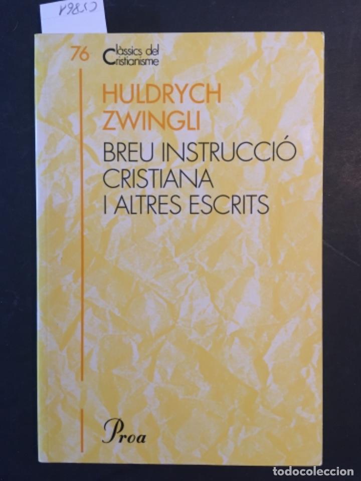 Libros de segunda mano: BREU INSTRUCCIO CRISTIANA I ALTRES ESCRITS, HULDRYCH ZWINGLI