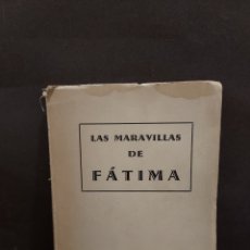 Libri di seconda mano: LAS MARAVILLAS DE FATIMA..APARICIONES. CULTO..MILAGROS.....LUIS GONZAGA DE FONSECA. S.I.....1951... Lote 310217098