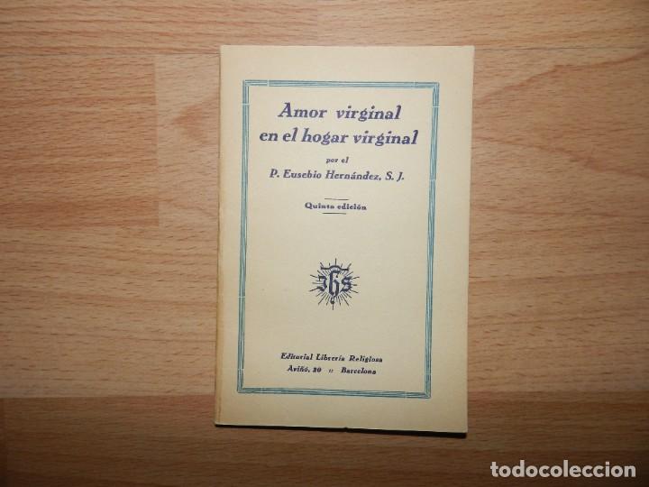 Libros de segunda mano: HERN&Aacute;NDEZ, Eusebio. Amor virginal en el hogar virginal - Foto 1