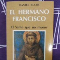 Libros de segunda mano: EL HERMANO FRANCISCO, EL SANTO QUE NO MUERE. D. ELCID. BAC POPULAR, Nº 15. 1981. 2 ED.