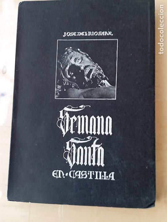 Libros de segunda mano: SEMANA SANTA EN CASTILLA. 1948. POR JOS&Eacute; DEL RIO SANZ. EDICIONES LIBERTAD.
