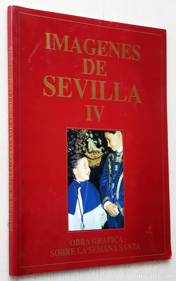 Livres d'occasion: IM&Aacute;GENES DE SEVILLA IV. Obra gr&aacute;fica sobre la Semana Santa