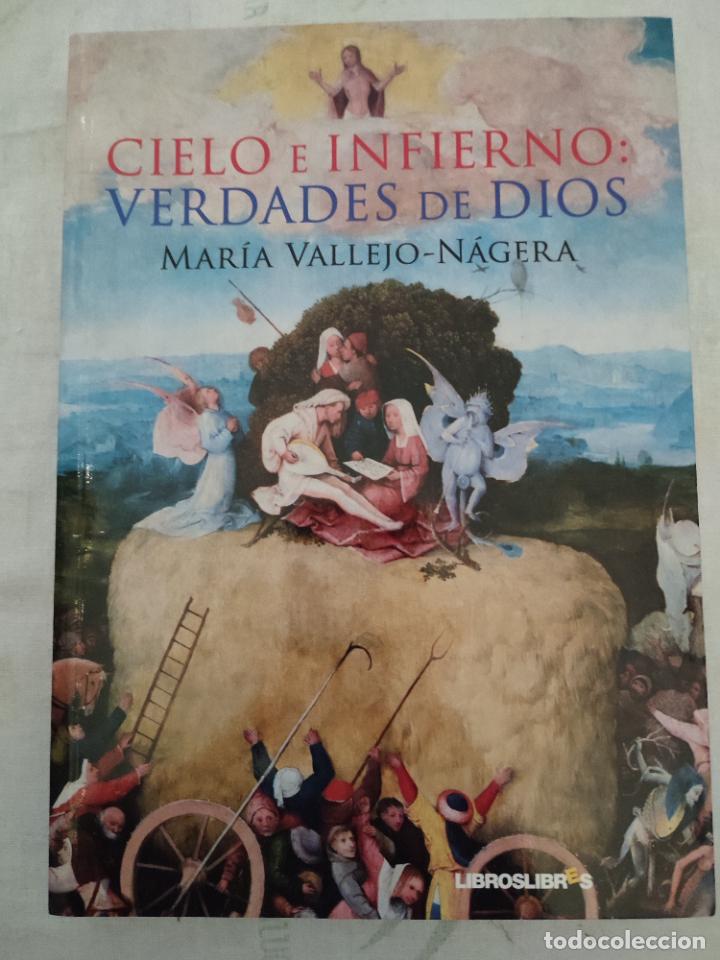 Libros de segunda mano: CIELO E INFIERNO: VERDADES DE DIOS (MAR&Iacute;A VALLEJO - N&Aacute;GERA). LIBROSLIBRES - Foto 1
