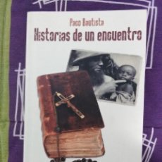Libros de segunda mano: HISTORIAS DE UN ENCUENTRO. P. BAUTISTA. SOCIEDAD MISIONES AFRICANAS. 2010.. Lote 314900663