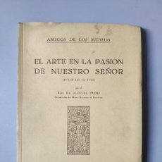 Libros de segunda mano: EL ARTE EN LA PASIÓN DE NUESTRO SEÑOR, MANUEL TRENS. BARCELONA, 1945