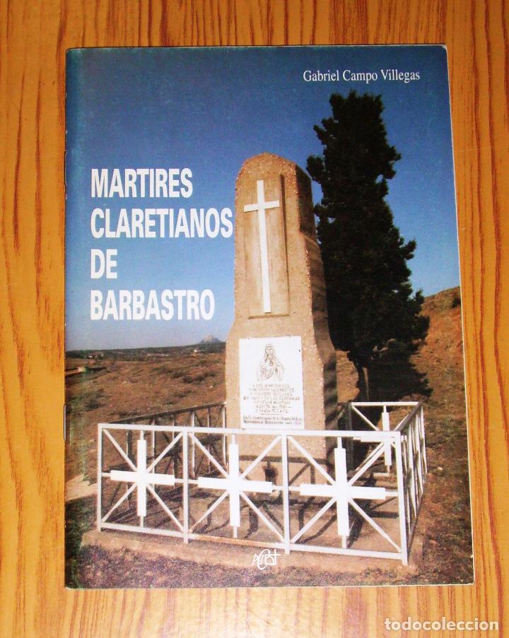 Livres d'occasion: 51 M&Aacute;RTIRES CLARETIANOS DE BARBASTRO : Agosto 1936 / Gabriel Campo Villegas, CMF. - 1992