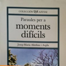 Libros de segunda mano: JOSEP MARIA AILMBAU. PARAULES PER A MOMENTS DIFÍCILS. EDICIONS STJ