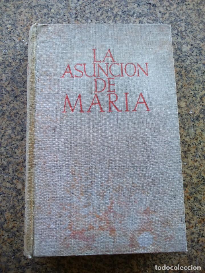 Second hand books: LA ASUNCION DE MARIA -- ESTUDIO TEOLOGICO HISTORICO SOBRE LA ASUNCION CORPORAL DE LA VIRGEN
