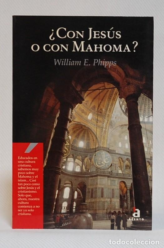 Libros de segunda mano: &iquest;Con Jes&uacute;s o con Mahoma?. William E. Phipps. Acento Editorial. 2001 - Foto 1