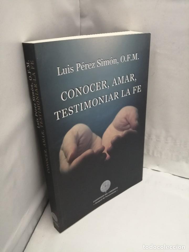 Libros de segunda mano: CONOCER, AMAR, TESTIMONIAR LA FE (PRIMERA EDICI&Oacute;N) - Foto 3
