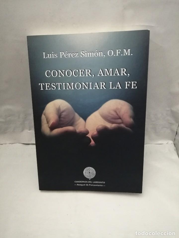 Libros de segunda mano: CONOCER, AMAR, TESTIMONIAR LA FE (PRIMERA EDICI&Oacute;N) - Foto 1
