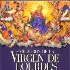 Libros de segunda mano: MILAGROS DE LA VIRGEN DE LOURDES. Lote 257827365