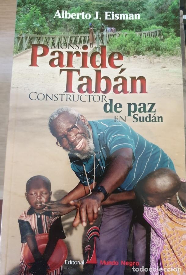 Libros de segunda mano: MONS. PARIDE TABAN CONSTRUCTOR DE PAN EN SUDAN. - EISMAN, Alberto J. - Foto 1