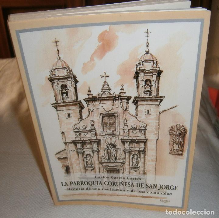 Libros de segunda mano: La parroquia coru&ntilde;esa de San Jorge historia de una institucion y de una comunidad la coru&ntilde;a 2001