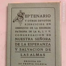 Libros de segunda mano: SEPTENARIO NTRA SRA DE LA ESPERANZA. LIBRO PROCEDENTE DE CASA-MUSEO. 58 PGS , MIDE UNOS 13X9CM. Lote 325927483