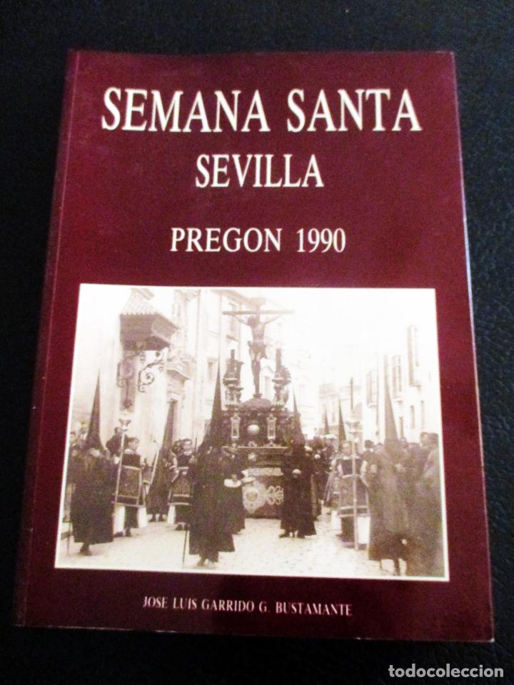 Libros de segunda mano: FIRMADO. PREG&Oacute;N GARRIDO BUSTAMANTE. SEMANA SANTA DE SEVILLA 1990