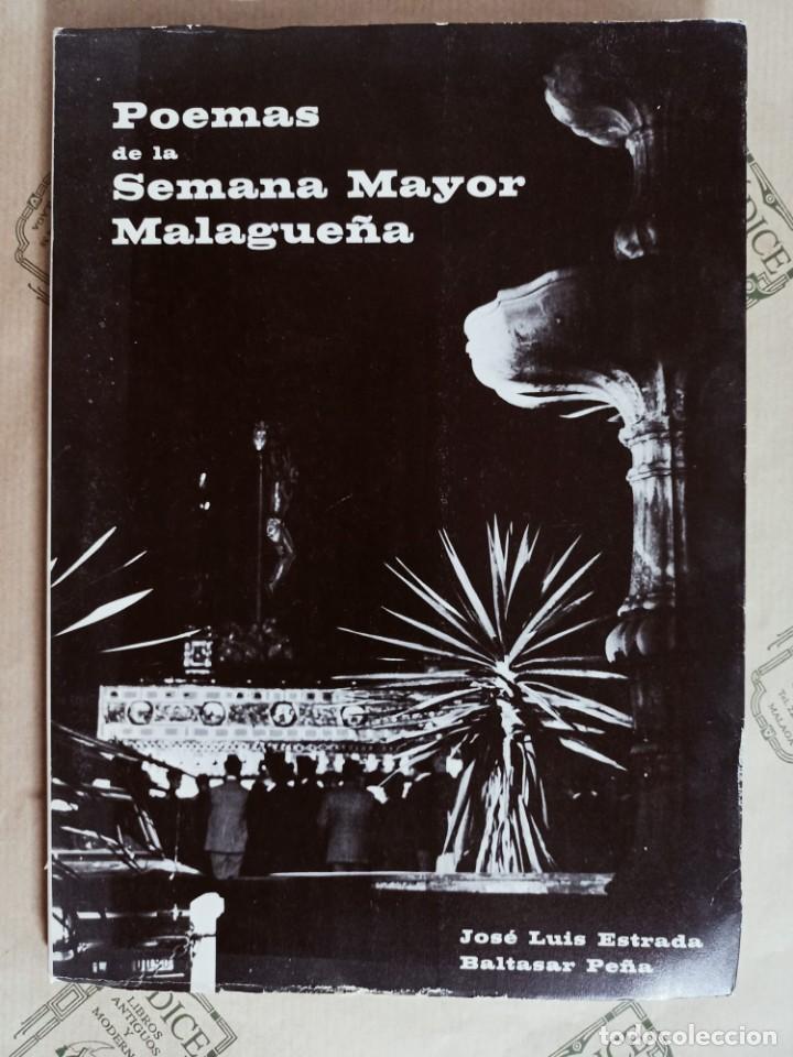 Libros de segunda mano: POEMAS DE LA SEMANA MAYOR MALAGUE&Ntilde;OA, DE JOSE LUIS ESTRADA y BALTASAR PE&Ntilde;A. SEMANA SANTA MALAGA