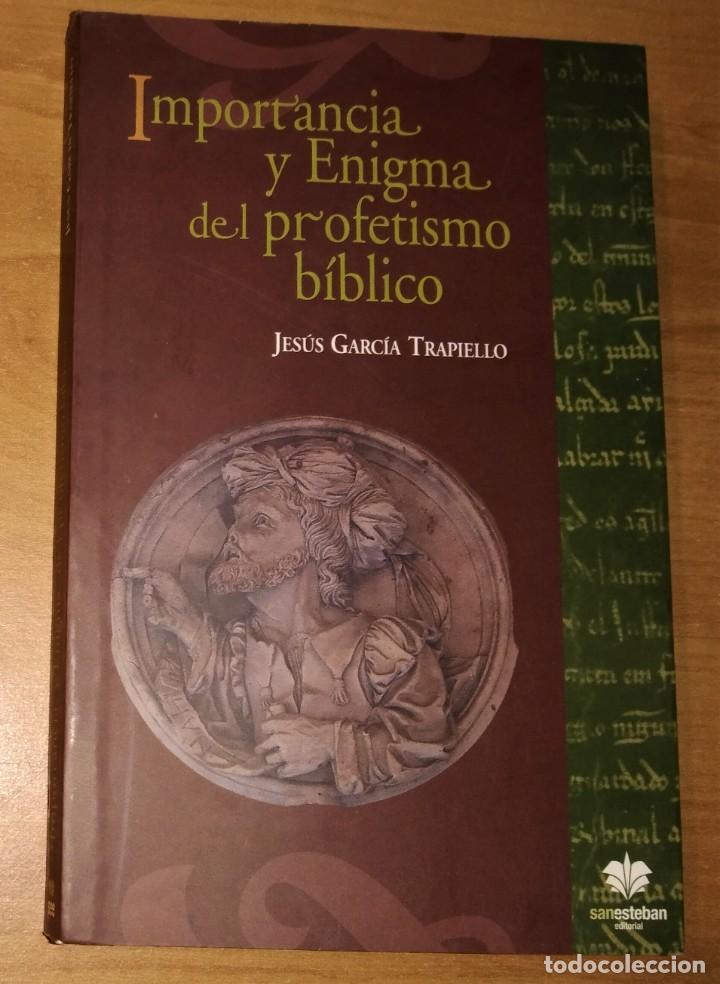 Libros de segunda mano: JES&Uacute;S GARC&Iacute;A TRAPIELLO - IMPORTANCIA Y ENIGMA DEL PROFETISMO B&Iacute;BLICO