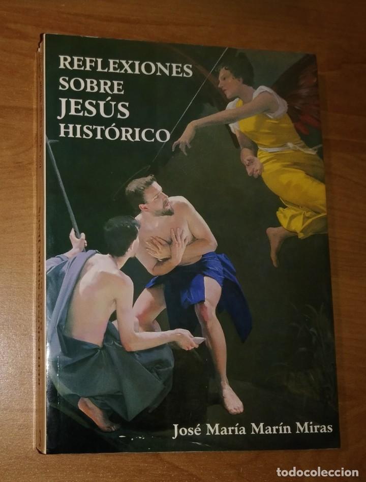Libros de segunda mano: JOS&Eacute; MAR&Iacute;A MART&Iacute;N MIRAS - REFLEXIONES SOBRE JES&Uacute;S HIST&Oacute;RICO