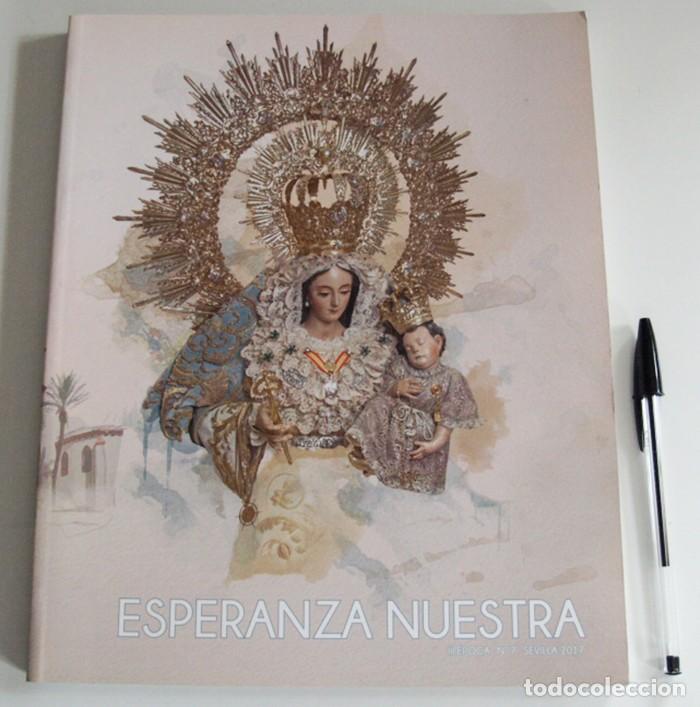 Libros de segunda mano: ESPERANZA NUESTRA 7 SEVILLA 2017 SEMANA SANTA VIRGEN MACARENA RELIGI&Oacute;N CRISTIANA HERMANDAD -NO LIBRO