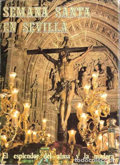 Libros de segunda mano: Semana Santa en Sevilla Tomo III. El esplendor del alma y la madera - VV.AA.