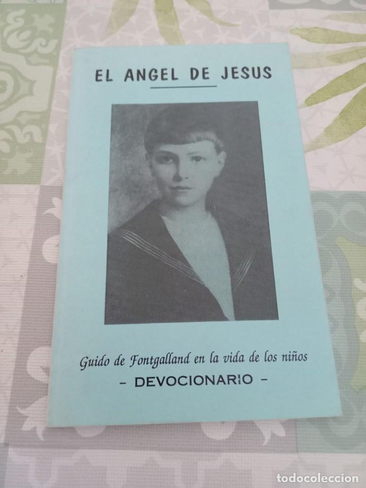 Libros de segunda mano: EL ANGEL DE JESUS , DEVOCIONARIO , GUIDO DE FONTGALLANA EN LA VIDA DE LOS NI&Ntilde;OS
