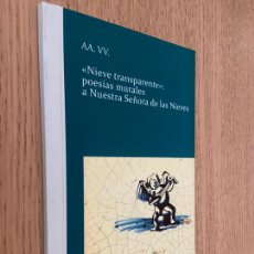 Libros de segunda mano: NIEVE TRANSPARENTE: POESÍAS MURALES A NUESTRA SEÑORA DE LAS NIEVES / AA.VV / CARTAS DIFERENTES 2015