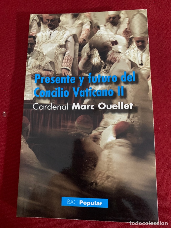 Livros em segunda m&atilde;o: Presente y futuro del Concilio Vaticano II. Cardenal Marc Oullet.
