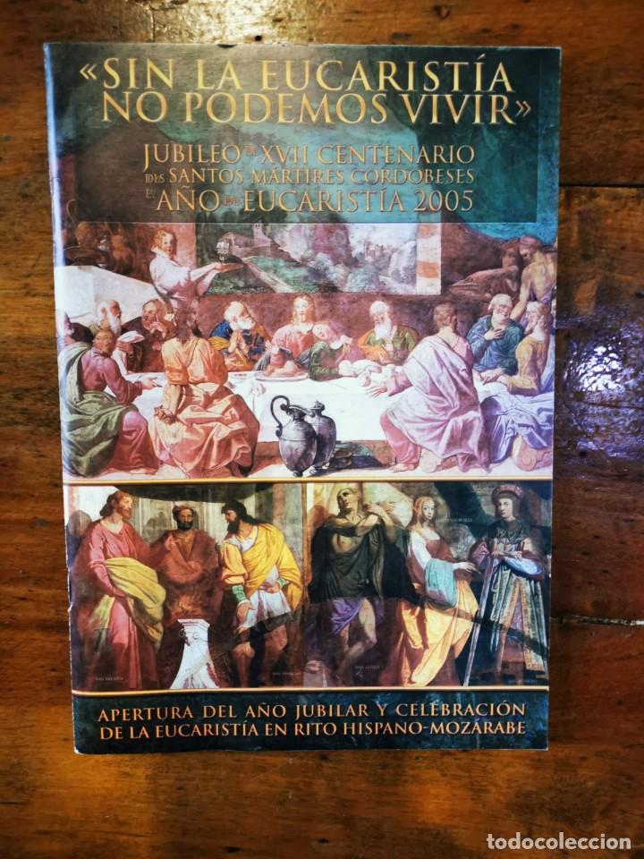 Libri di seconda mano: JUBILEO DEL XVII CENTENARIO DE LOS SANTOS M&Aacute;RTIRES CORDOBESES EN EL A&Ntilde;O DE LA EUCARIST&Iacute;A 2005 Sin la